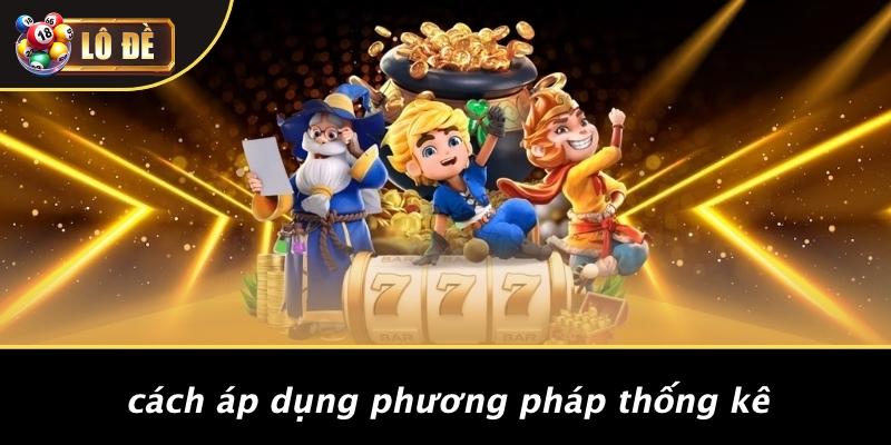Cách Áp Dụng Phương Pháp Thống Kê