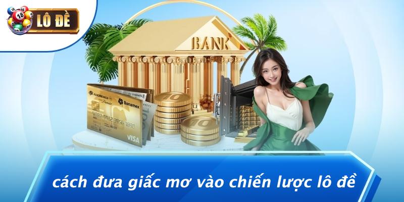 Cách Đưa Giấc Mơ Vào Chiến Lược Lô Đề