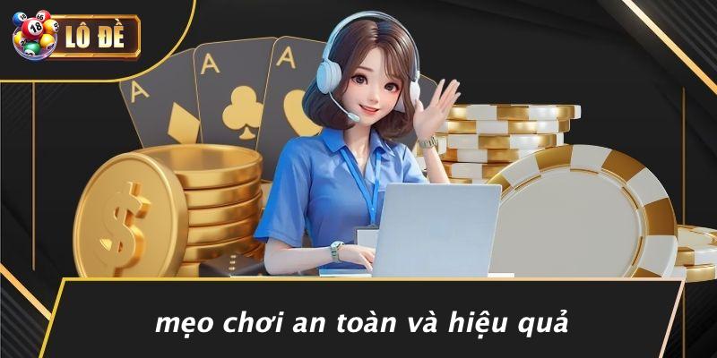 Mẹo Chơi An Toàn Và Hiệu Quả
