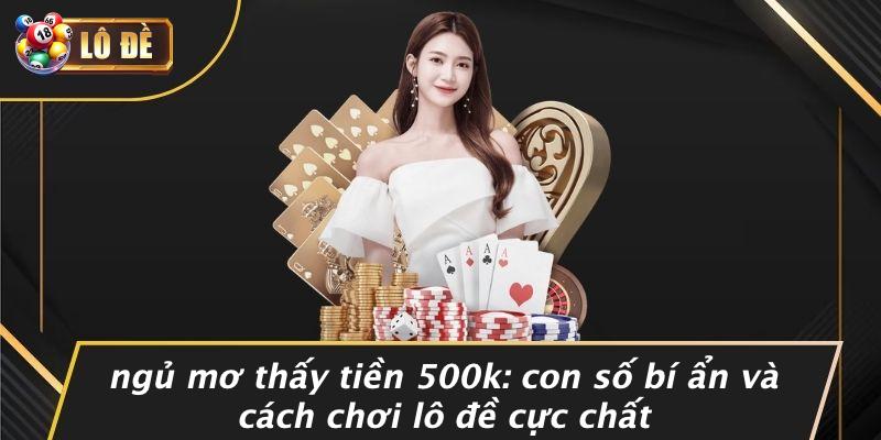 Ngủ Mơ Thấy Tiền 500k